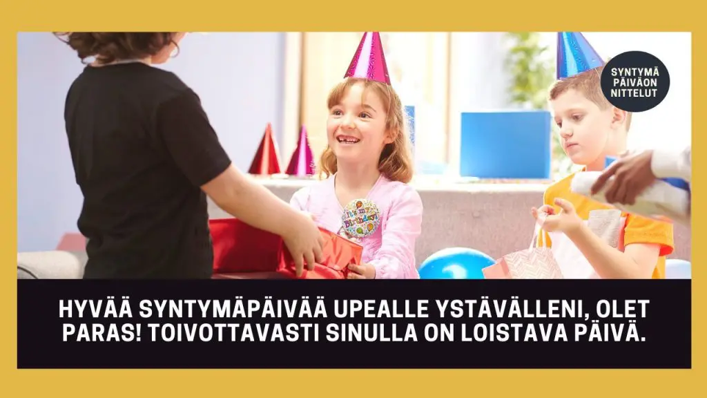 Syntymäpäiväonnittelut Ystävälle