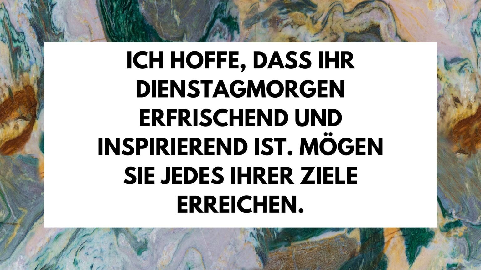 ᐅ 50 Guten Dienstag Sprüche Inspirierende Botschaften für einen