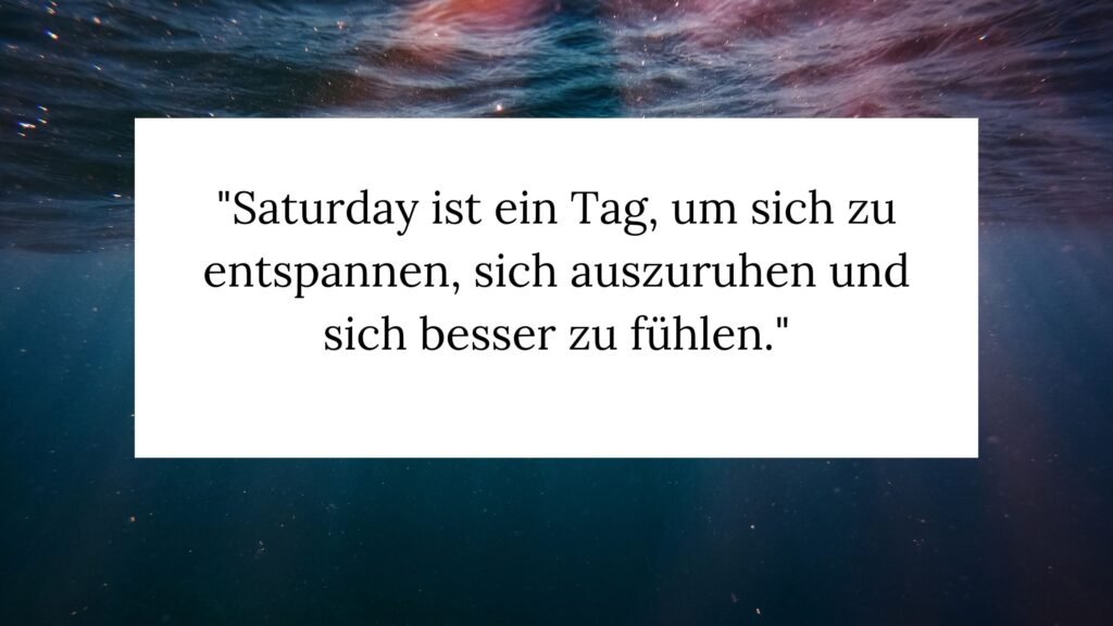 50 Samstag Sprüche Inspirierende Worte für ein erfülltes Wochenende