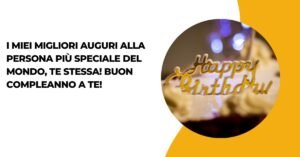 Auguri Di Buon Compleanno A Me Stessa