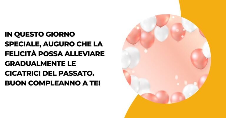 _Auguri Di Buon Compleanno Ad Una Persona Che Ha Sofferto