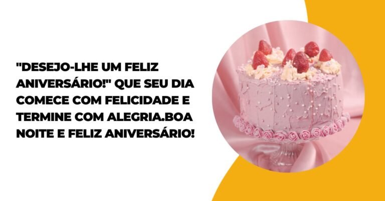 Mensagem De Aniversário Bom Dia Para Whatsapp